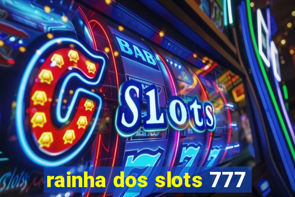 rainha dos slots 777